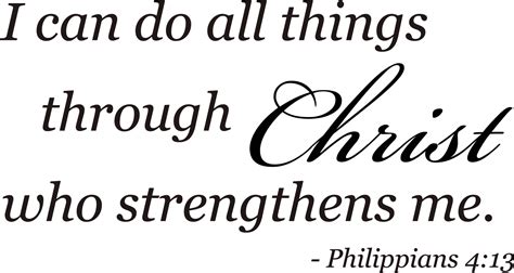 I Can Do All Things Through Christ .